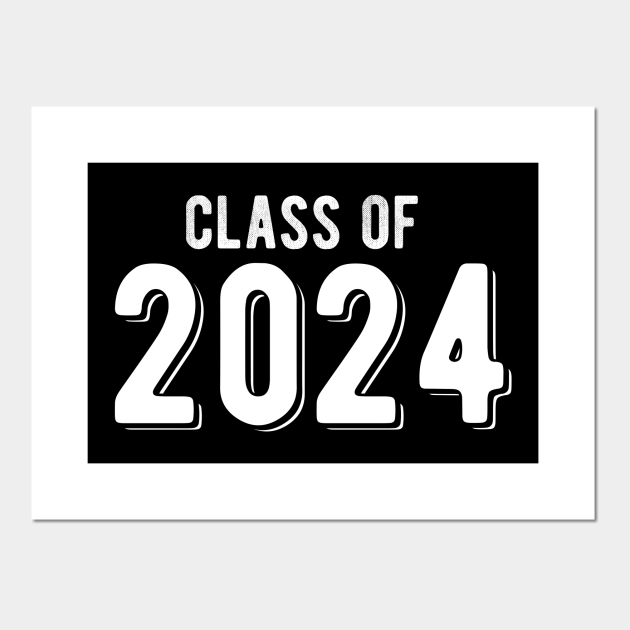 Class Of 2024 Class Of 2024 Posters and Art Prints TeePublic